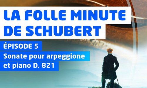 La Folle Minute de Schubert – épisode 5
